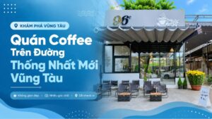 quán coffee đường thống nhất mới vũng tàu