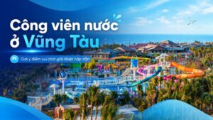 công viên nước ở vũng tàu