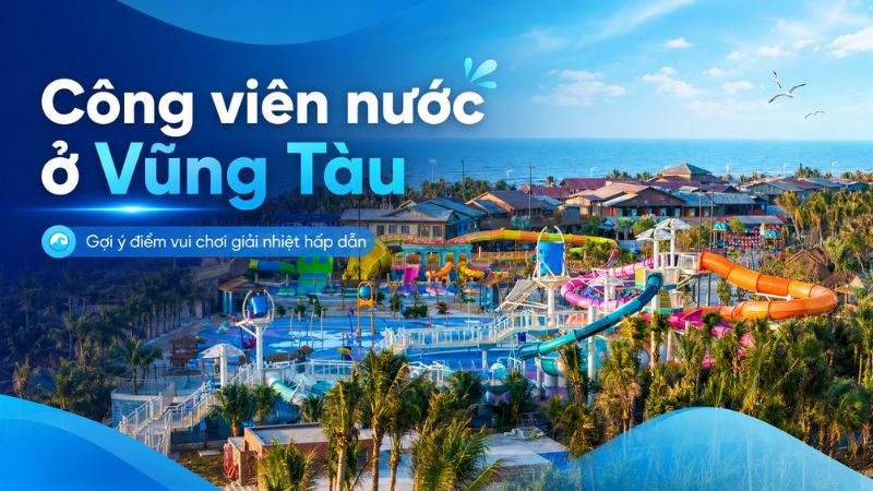 công viên nước ở vũng tàu
