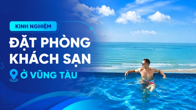 kinh nghiệm đặt phòng khách sạn vũng tàu