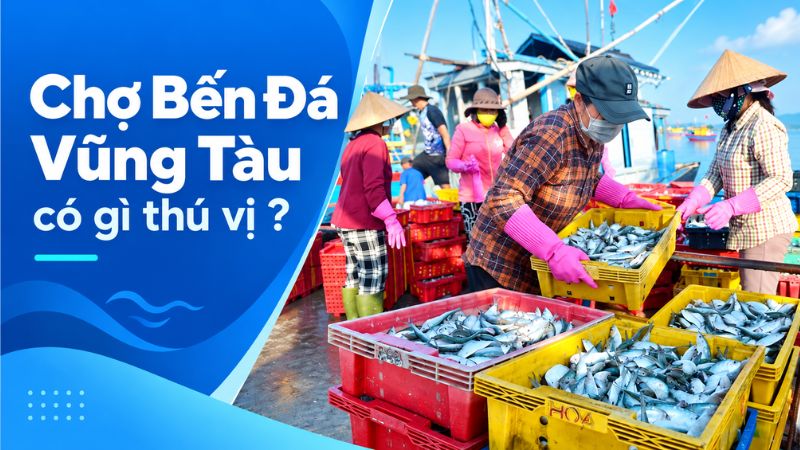 chợ bến đá vũng tàu