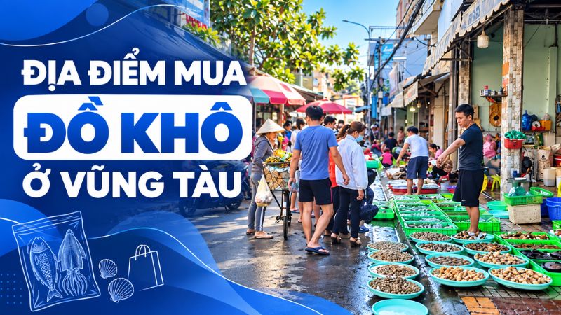 địa điểm mua đồ khô ở vũng tàu